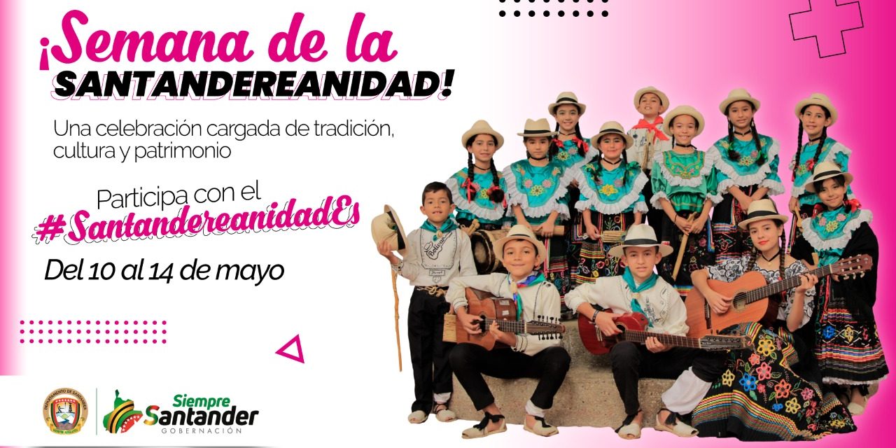 La santandereanidad se encuentra llena de orgullo y con ella exalta sus raíces