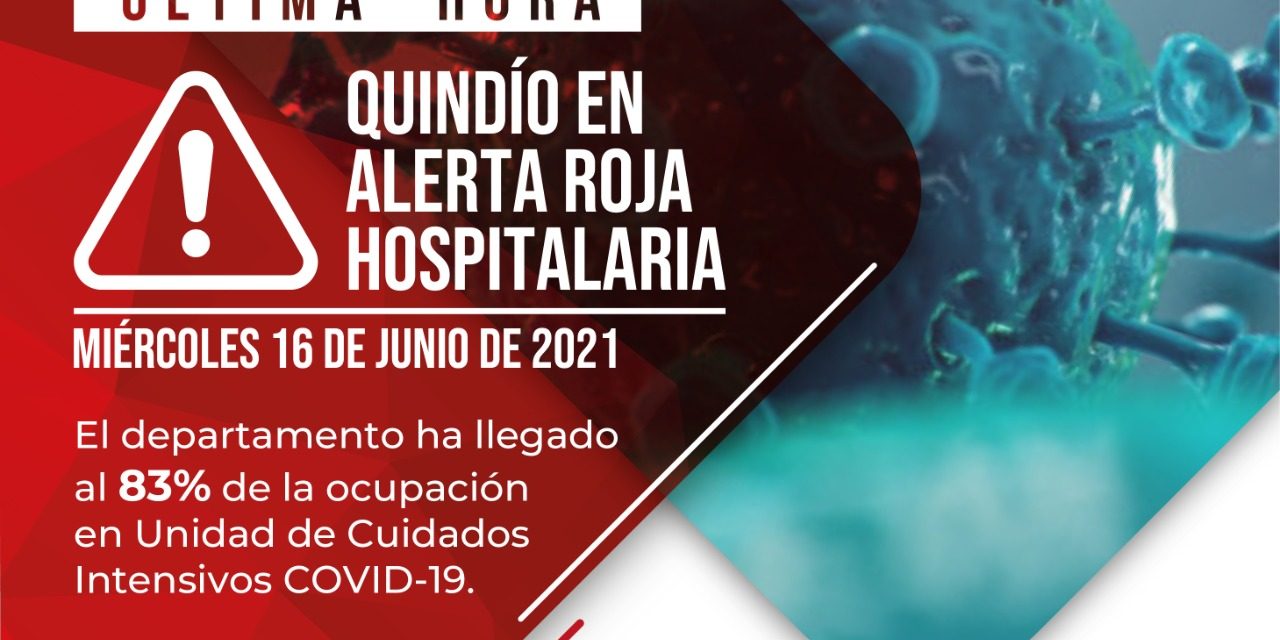 De nuevo el Quindío, en alerta roja hospitalaria debido al incremento del COVID-19