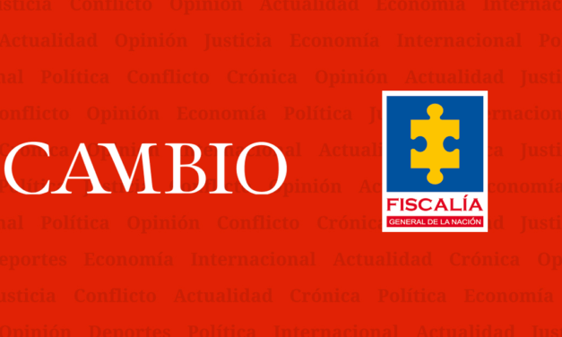 La Fiscalía se le metió al rancho a la Revista Cambio
