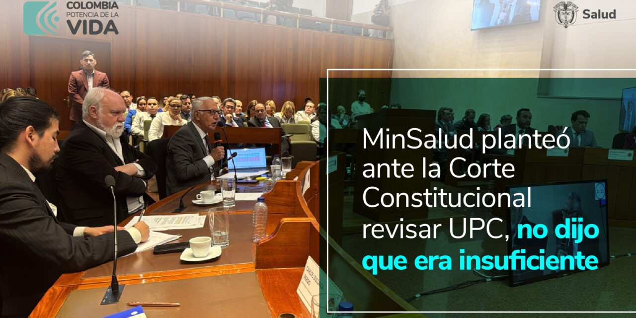 MinSalud planteó ante la Corte Constitucional revisar UPC