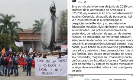Denuncian crisis presupuestal en la Universidad de Antioquia: profesor asegura que recibe menos de medio salario mínimo