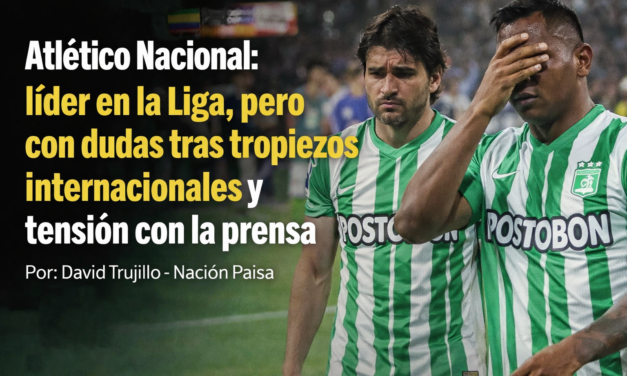 Atlético Nacional: dudas en la cancha… y silencio fuera de ella