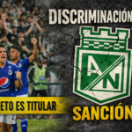 La discriminación en Atlético Nacional: una sanción que trasciende la cancha