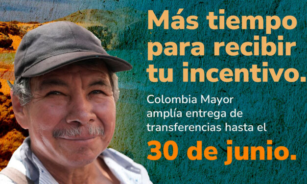 Prosperidad Social amplía hasta el 30 de junio el pago del quinto ciclo de Colombia Mayor
