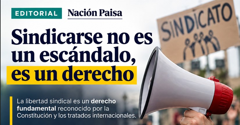 Sindicarse no es un escándalo, es un derecho