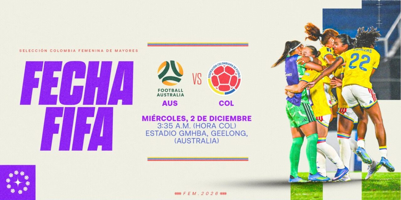 Selección Colombia Femenina ya tiene fecha y hora para su segundo amistoso ante Australia